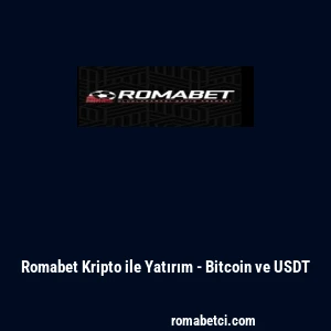 Romabet Kripto ile Yatırım - Bitcoin ve USDT